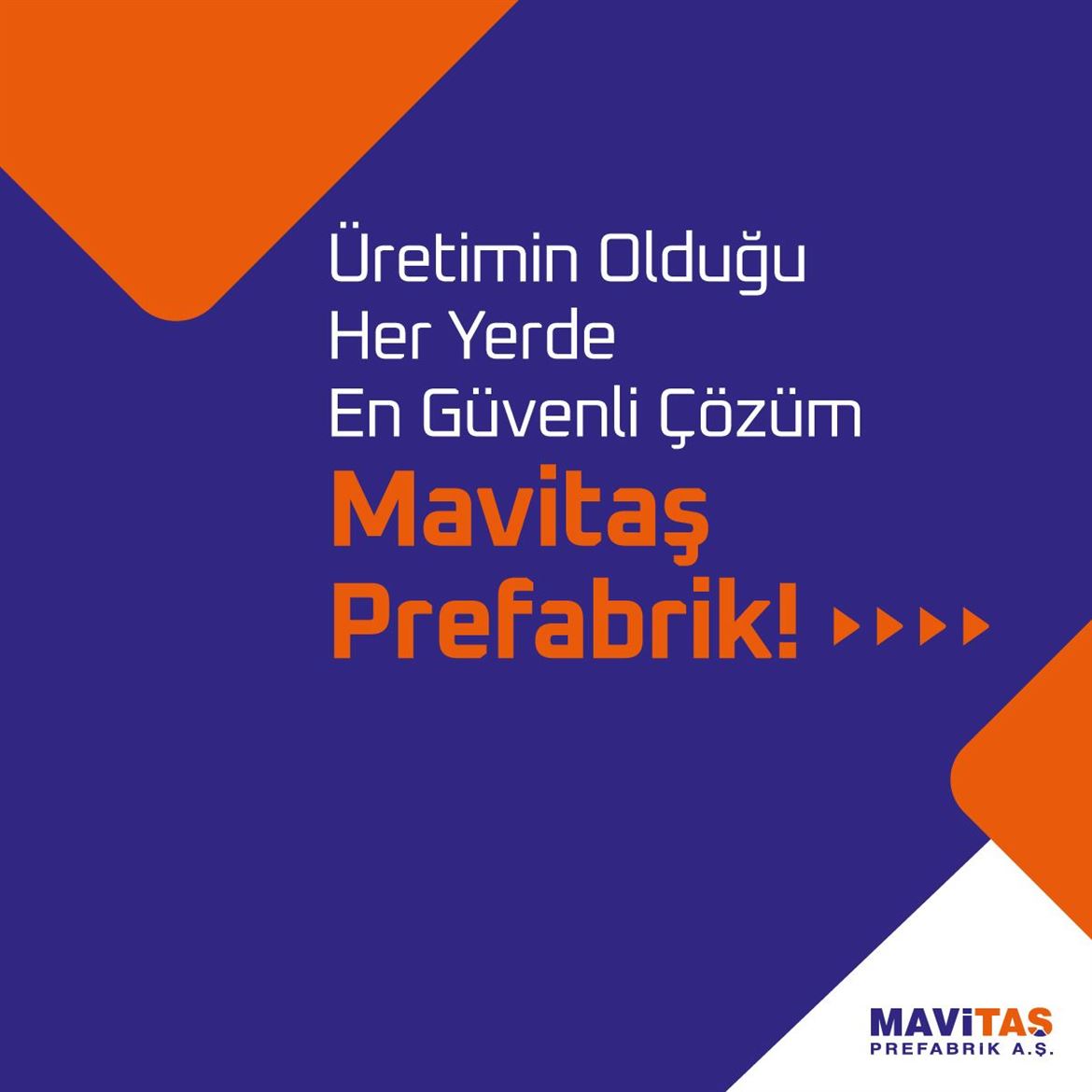Üretimin Olduğu Her Yerde En Güvenli Çözüm Mavitaş Prefabrik