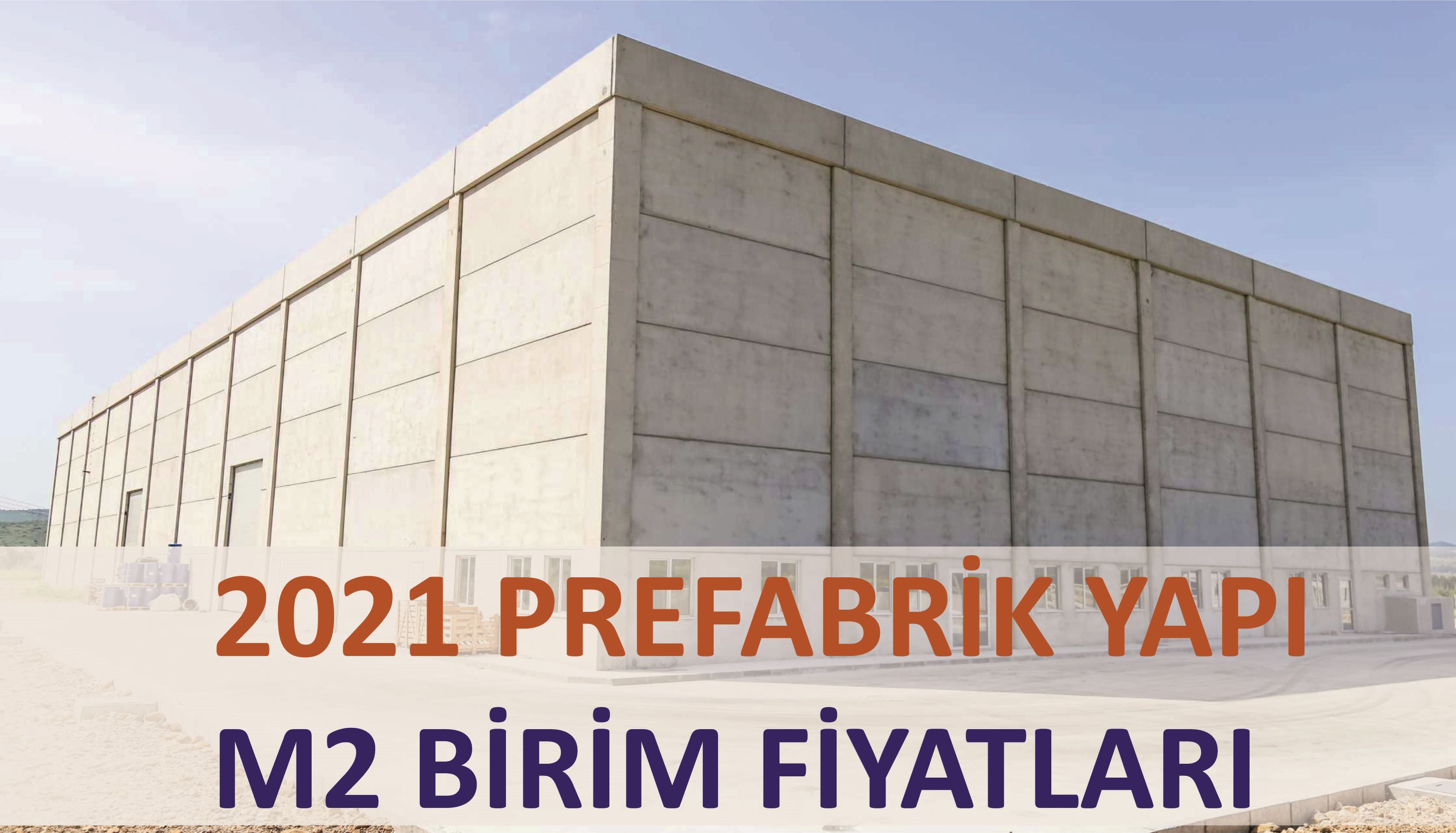 Betonarme Prefabrik Yapı Maliyeti 2021
